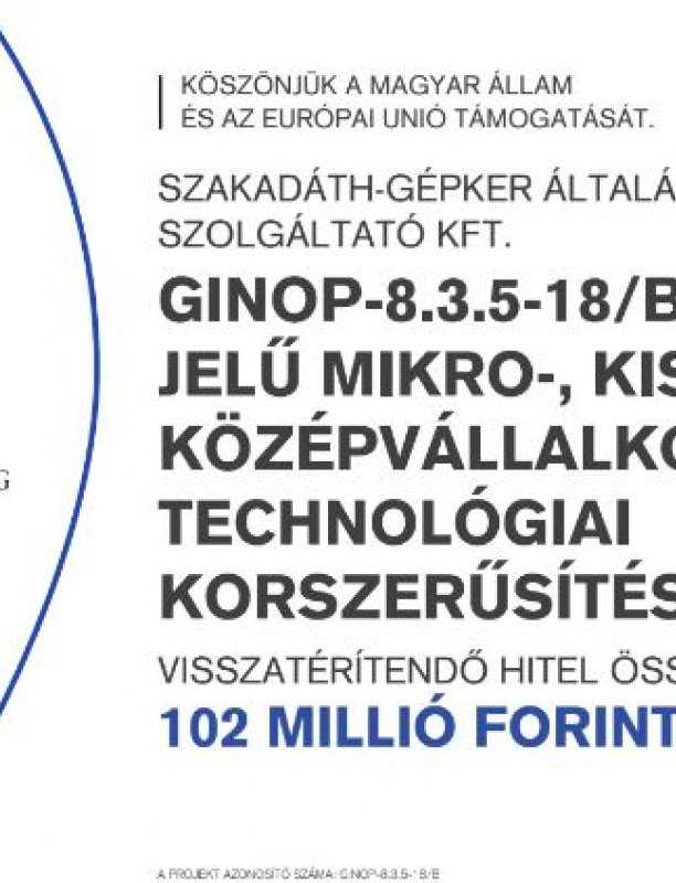 GINOP-8.3.5-18/B AZONOSÍTÓ JELŰ MIKRO-, KIS- ÉS KÖZÉPVÁLLALKOZÁSOK TECHNOLÓGIAI KORSZERŰSÍTÉSE